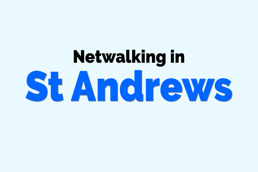 netwalking in St Andrews